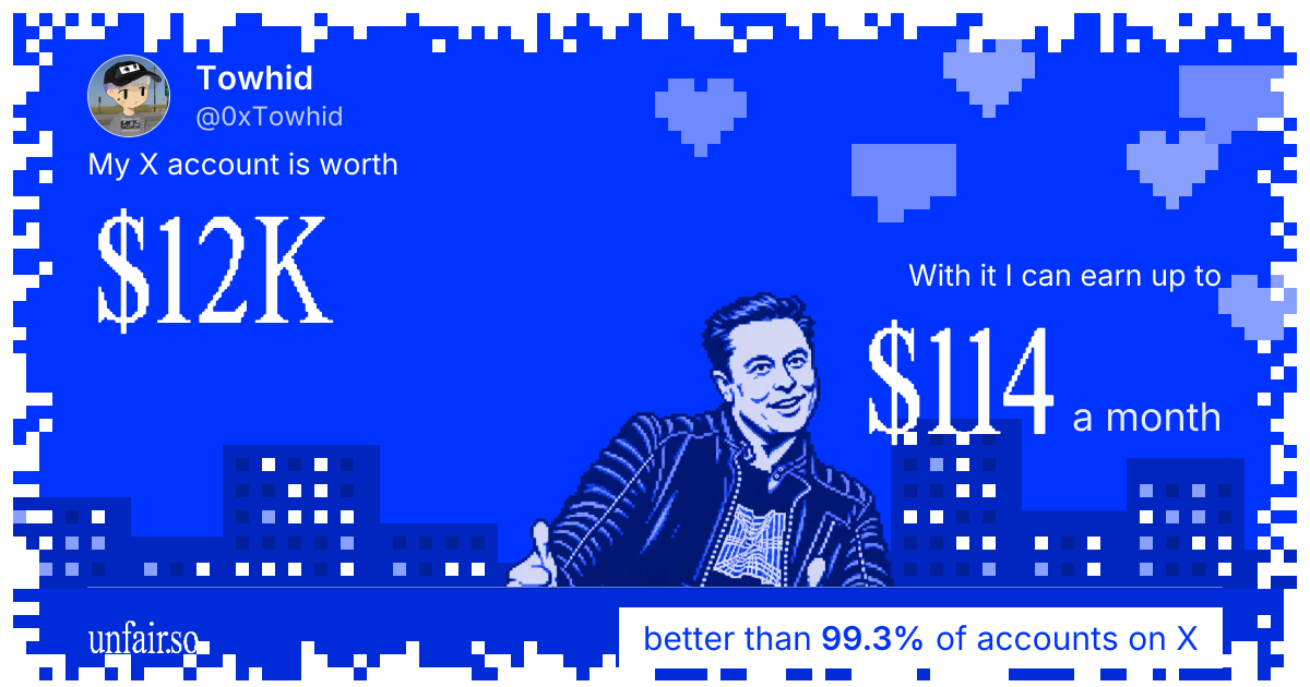 Towhid's X account can earn up to $114 a month