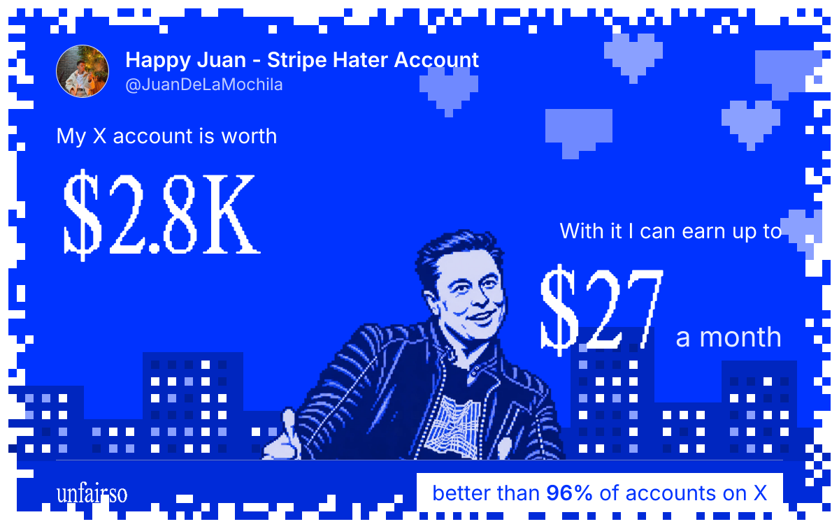 Happy Juan - Stripe Hater Account's X account can earn up to $27 a month