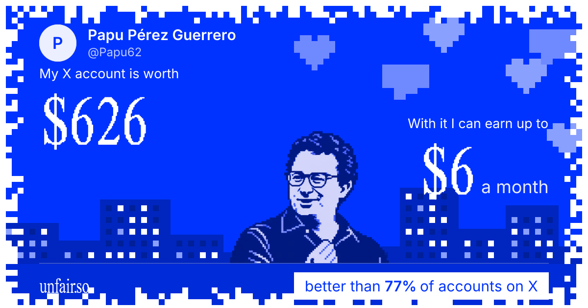 Papu Pérez Guerrero's X account can earn up to $6 a month