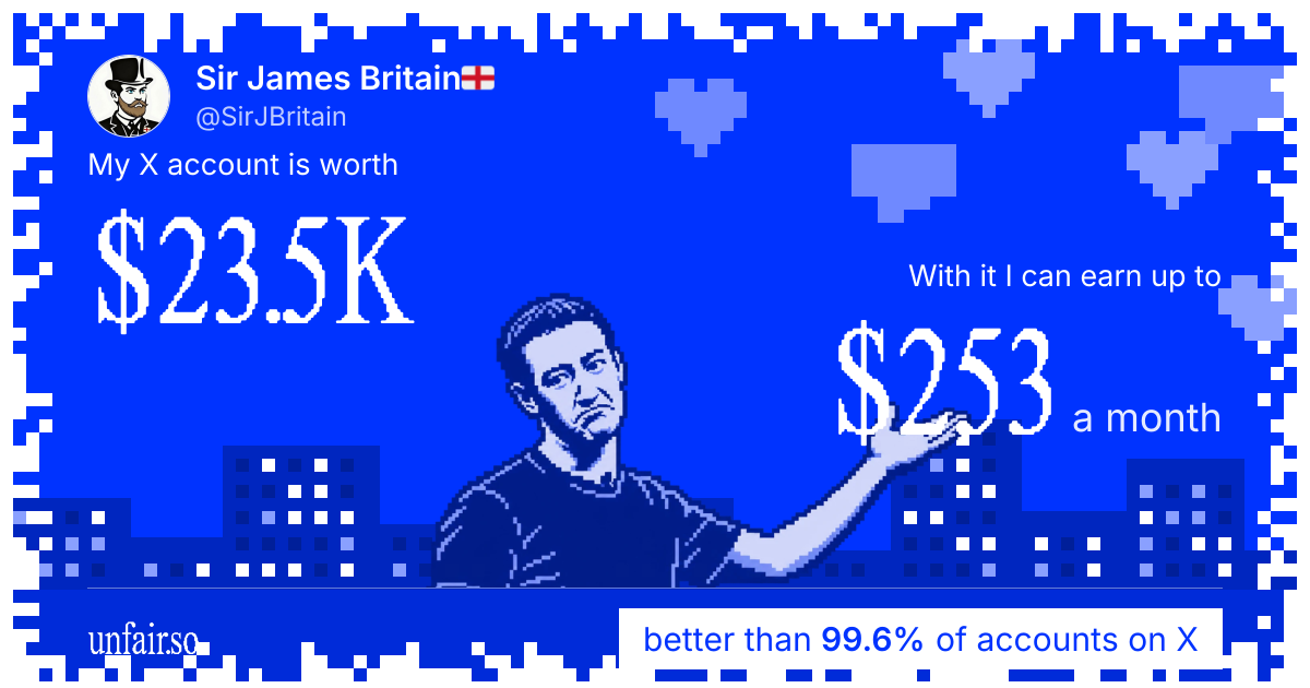 Sir James Britain🏴󠁧󠁢󠁥󠁮󠁧󠁿's X account can earn up to $253 a month