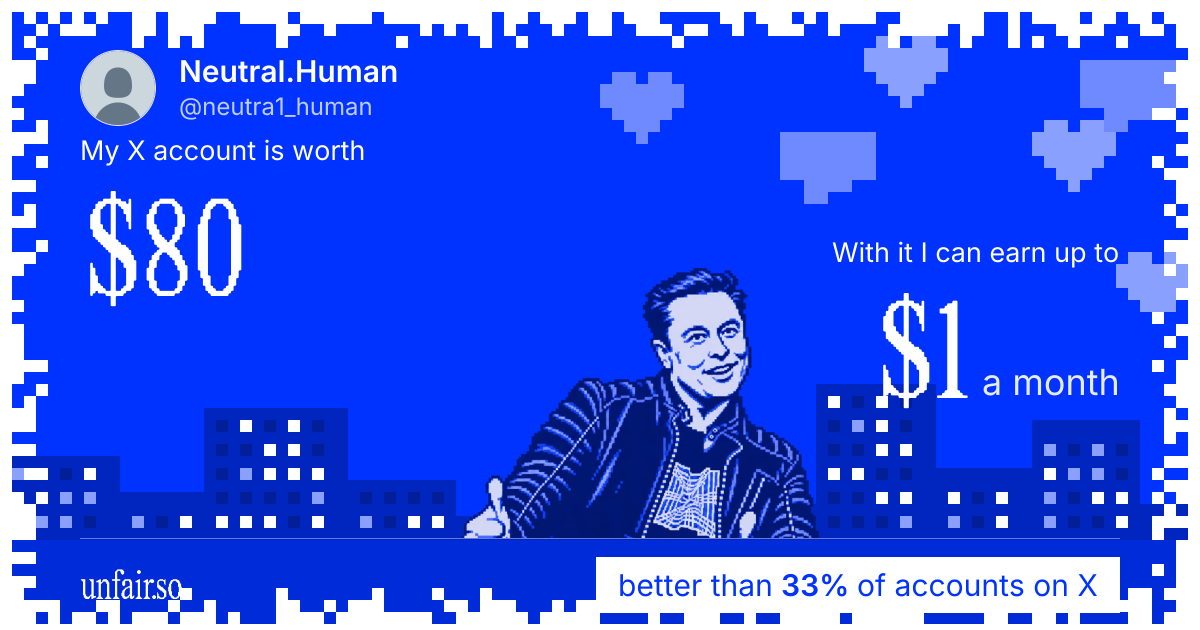 Neutral.Human's X account can earn up to $1 a month